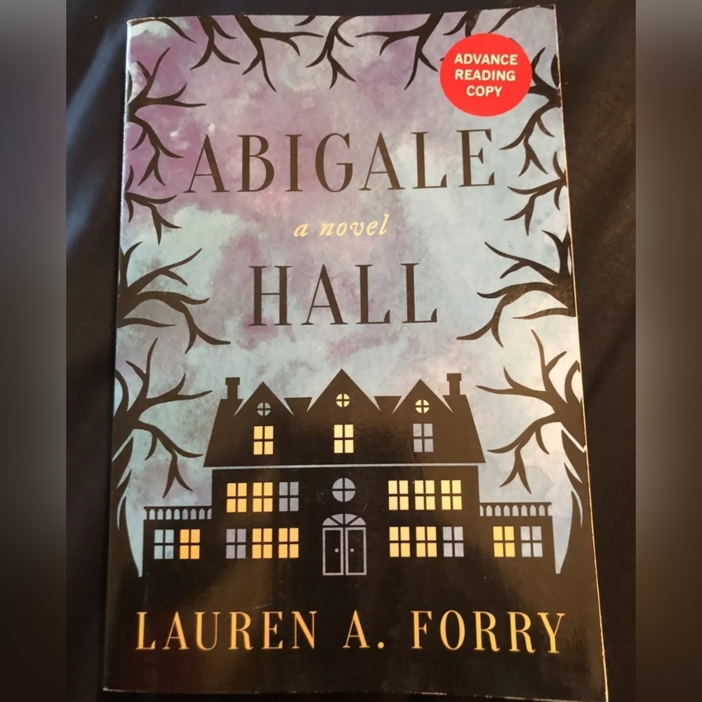 Abigale Hall A Novel Rare Uncorrected Proof Advance Reading Copy by Lauren Forry